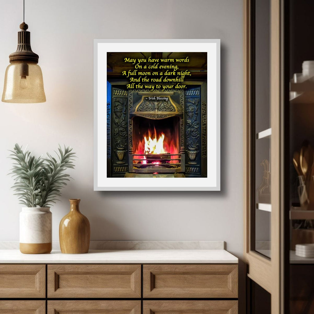 Irish Blessing Poster - Cosy Fireplace Wall Art - May You Have Warm Words Gift